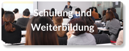 Schulung und Weiterbildung