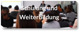 Schulung und Weiterbildung