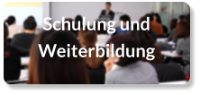 Schulung und Weiterbildung